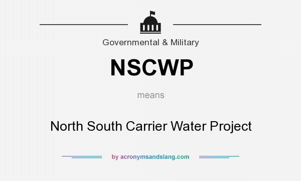 What does NSCWP mean? It stands for North South Carrier Water Project