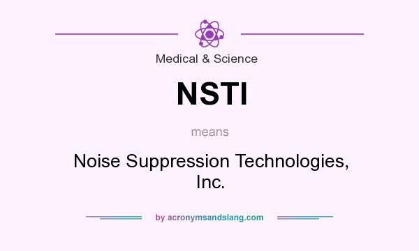 What does NSTI mean? It stands for Noise Suppression Technologies, Inc.