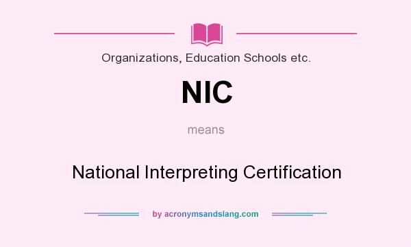 What does NIC mean? It stands for National Interpreting Certification