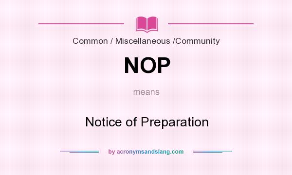 What does NOP mean? It stands for Notice of Preparation