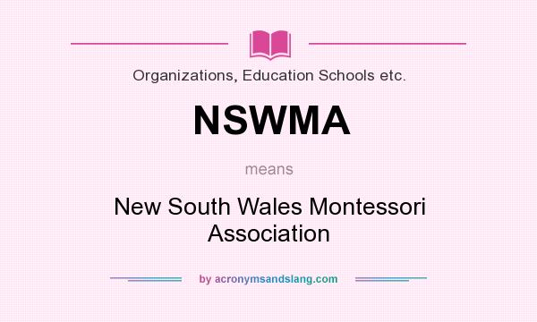 What does NSWMA mean? It stands for New South Wales Montessori Association