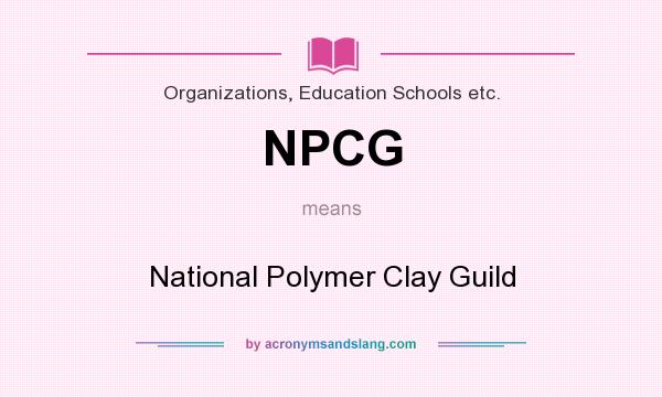 What does NPCG mean? It stands for National Polymer Clay Guild