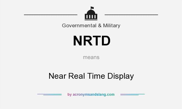 What does NRTD mean? It stands for Near Real Time Display