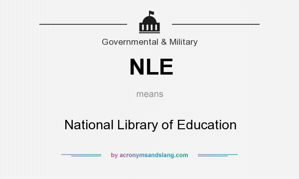 What does NLE mean? It stands for National Library of Education