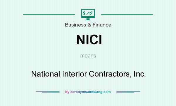 What does NICI mean? It stands for National Interior Contractors, Inc.