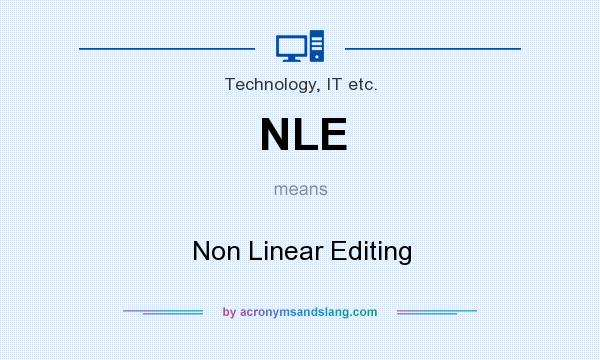 What does NLE mean? It stands for Non Linear Editing