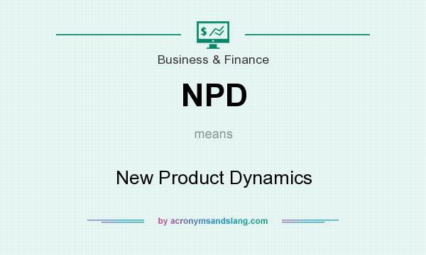 What does NPD mean? It stands for New Product Dynamics