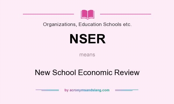 What does NSER mean? It stands for New School Economic Review