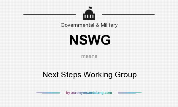 What does NSWG mean? It stands for Next Steps Working Group