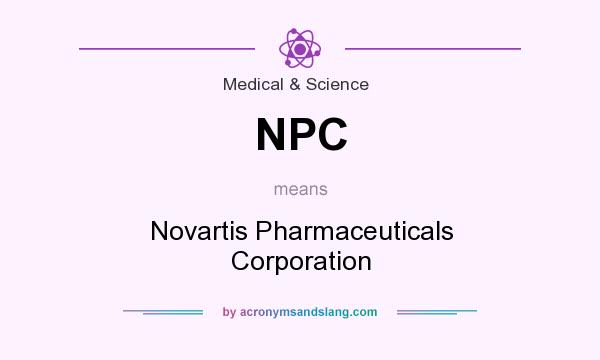 What does NPC mean? It stands for Novartis Pharmaceuticals Corporation