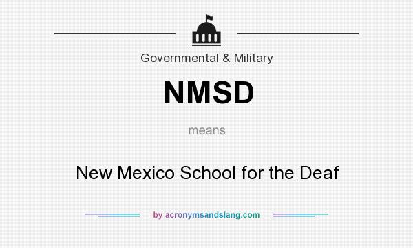 What does NMSD mean? It stands for New Mexico School for the Deaf