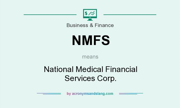 What does NMFS mean? It stands for National Medical Financial Services Corp.