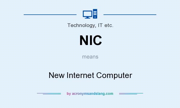 What does NIC mean? It stands for New Internet Computer