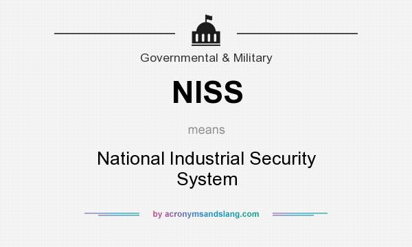 What does NISS mean? It stands for National Industrial Security System