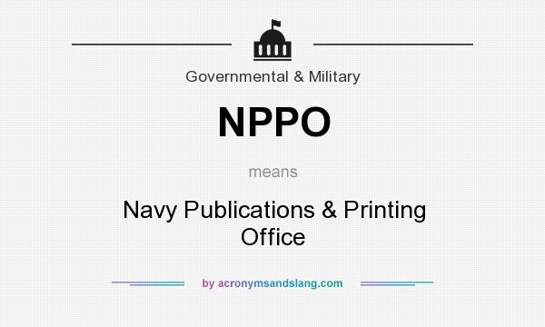 What does NPPO mean? It stands for Navy Publications & Printing Office