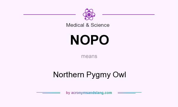 What does NOPO mean? It stands for Northern Pygmy Owl