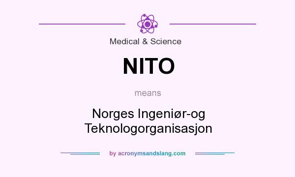 What does NITO mean? It stands for Norges Ingeniør-og Teknologorganisasjon