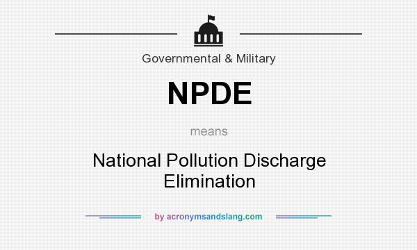What does NPDE mean? It stands for National Pollution Discharge Elimination