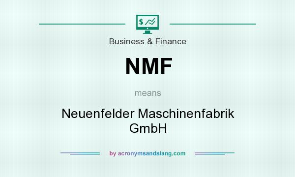 What does NMF mean? It stands for Neuenfelder Maschinenfabrik GmbH