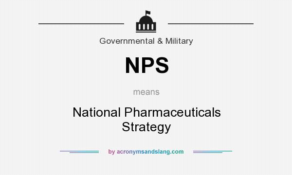 What does NPS mean? It stands for National Pharmaceuticals Strategy