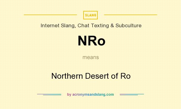 What does NRo mean? It stands for Northern Desert of Ro