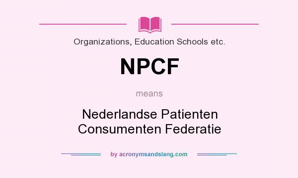 What does NPCF mean? It stands for Nederlandse Patienten Consumenten Federatie