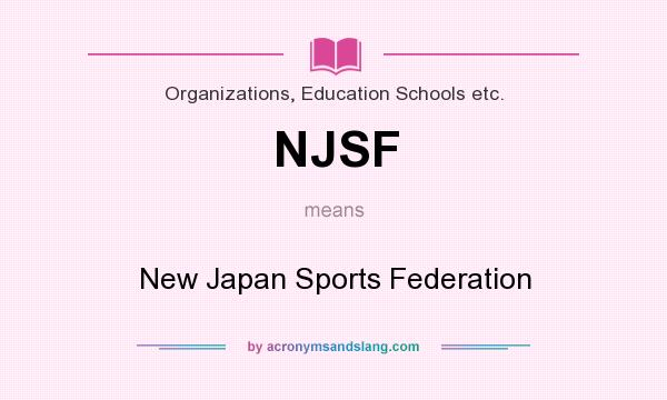 What does NJSF mean? It stands for New Japan Sports Federation