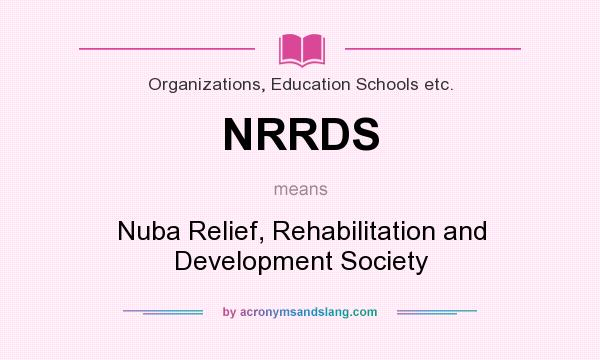 What does NRRDS mean? It stands for Nuba Relief, Rehabilitation and Development Society