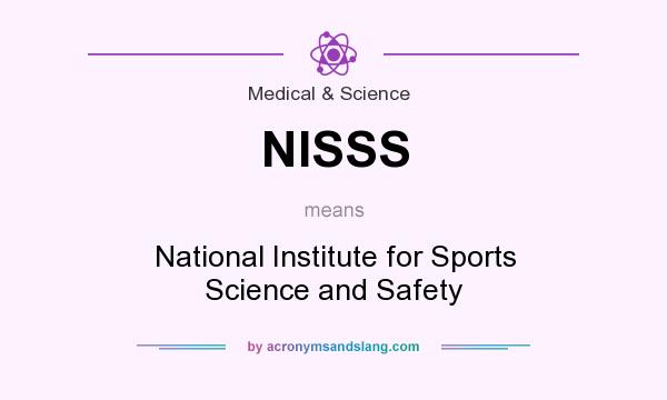 What does NISSS mean? It stands for National Institute for Sports Science and Safety