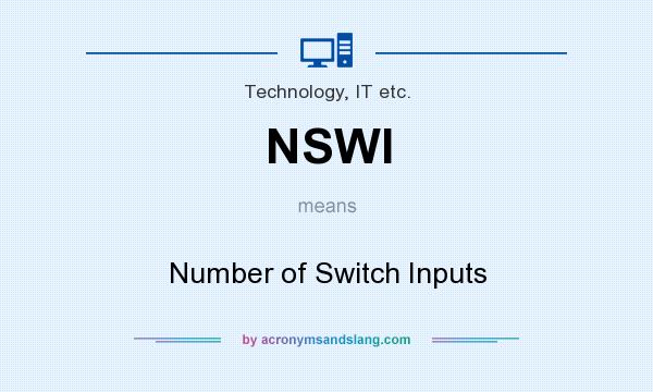 What does NSWI mean? It stands for Number of Switch Inputs