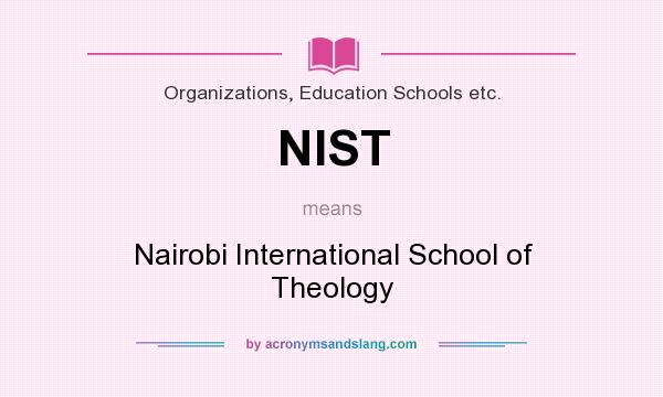 What does NIST mean? It stands for Nairobi International School of Theology