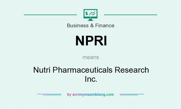 What does NPRI mean? It stands for Nutri Pharmaceuticals Research Inc.