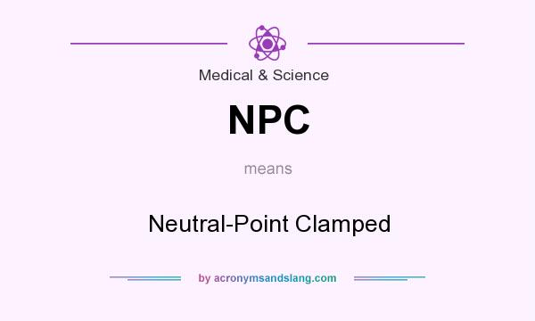 What does NPC mean? It stands for Neutral-Point Clamped