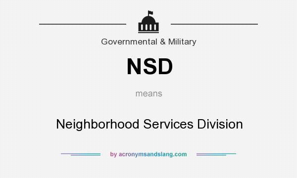 What does NSD mean? It stands for Neighborhood Services Division