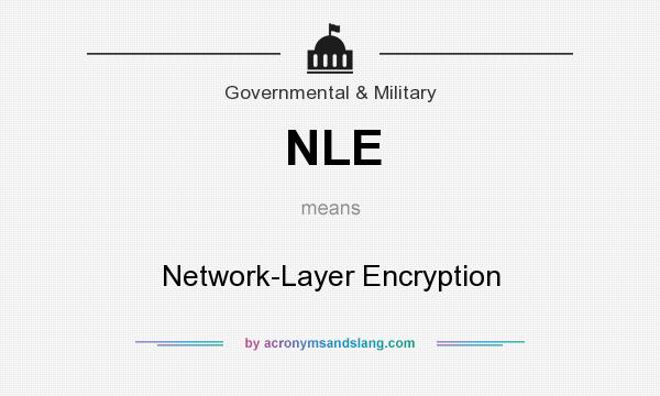 What does NLE mean? It stands for Network-Layer Encryption