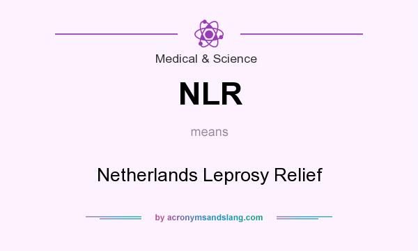 What does NLR mean? It stands for Netherlands Leprosy Relief