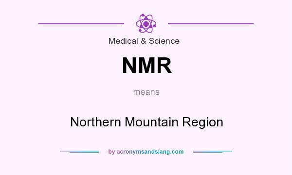 What does NMR mean? It stands for Northern Mountain Region