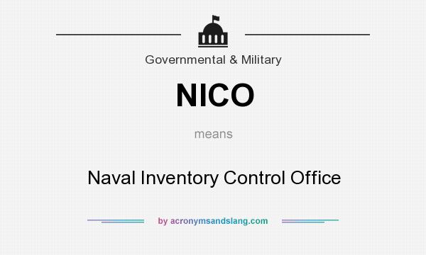 What does NICO mean? It stands for Naval Inventory Control Office