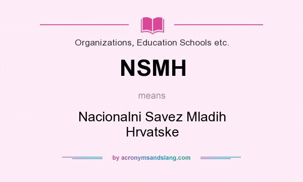 What does NSMH mean? It stands for Nacionalni Savez Mladih Hrvatske