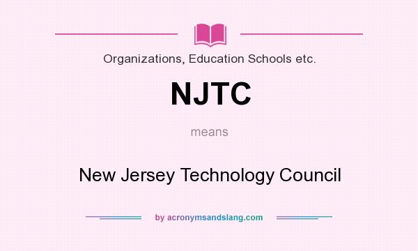 What does NJTC mean? It stands for New Jersey Technology Council