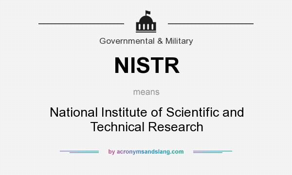 What does NISTR mean? It stands for National Institute of Scientific and Technical Research