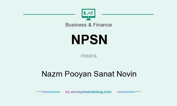 What does NPSN mean? It stands for Nazm Pooyan Sanat Novin