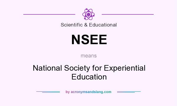 What does NSEE mean? It stands for National Society for Experiential Education