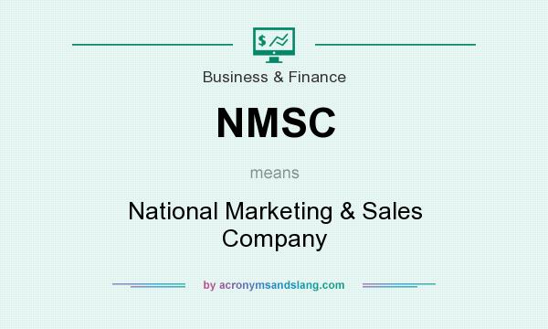 What does NMSC mean? It stands for National Marketing & Sales Company