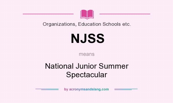 What does NJSS mean? It stands for National Junior Summer Spectacular