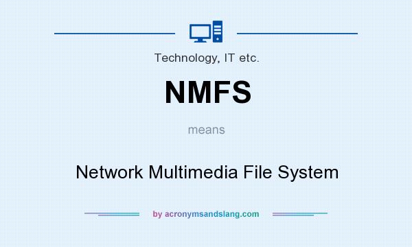 What does NMFS mean? It stands for Network Multimedia File System