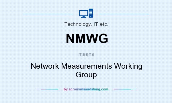 What does NMWG mean? It stands for Network Measurements Working Group