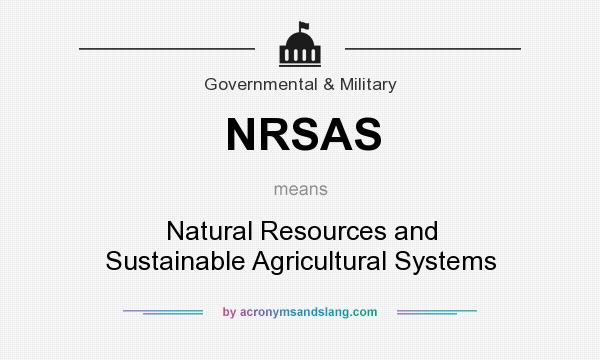 What does NRSAS mean? It stands for Natural Resources and Sustainable Agricultural Systems