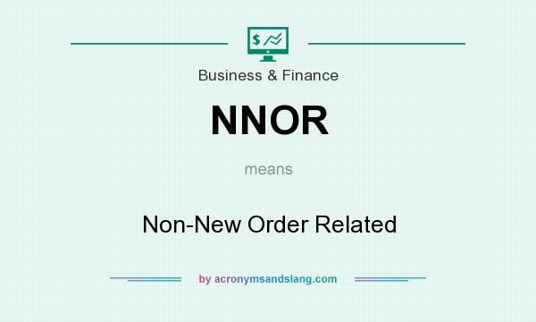 What does NNOR mean? It stands for Non-New Order Related