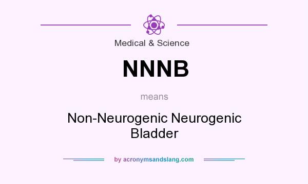 What does NNNB mean? It stands for Non-Neurogenic Neurogenic Bladder
